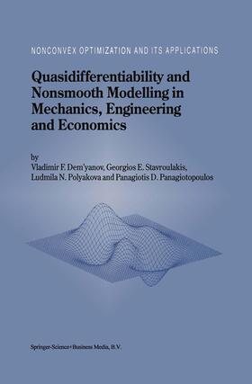 Demyanov / Panagiotopoulos / Stavroulakis |  Quasidifferentiability and Nonsmooth Modelling in Mechanics, Engineering and Economics | Buch |  Sack Fachmedien