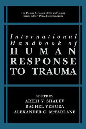 Shalev / McFarlane / Yehuda |  International Handbook of Human Response to Trauma | Buch |  Sack Fachmedien