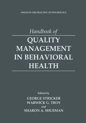 Stricker / Shueman / Troy |  Handbook of Quality Management in Behavioral Health | Buch |  Sack Fachmedien