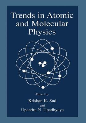 Upadhyaya / Sud |  Trends in Atomic and Molecular Physics | Buch |  Sack Fachmedien