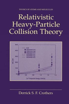 Crothers |  Relativistic Heavy-Particle Collision Theory | Buch |  Sack Fachmedien