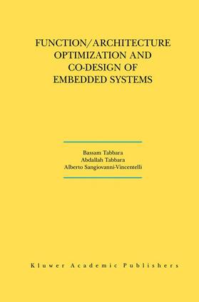 Tabbara / Sangiovanni-Vincentelli | Function/Architecture Optimization and Co-Design of Embedded Systems | Buch | 978-1-4613-6959-2 | sack.de