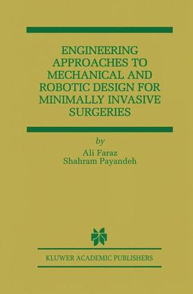 Payandeh / Faraz |  Engineering Approaches to Mechanical and Robotic Design for Minimally Invasive Surgery (MIS) | Buch |  Sack Fachmedien
