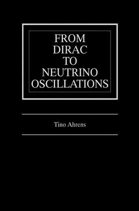 Ahrens |  From Dirac to Neutrino Oscillations | Buch |  Sack Fachmedien
