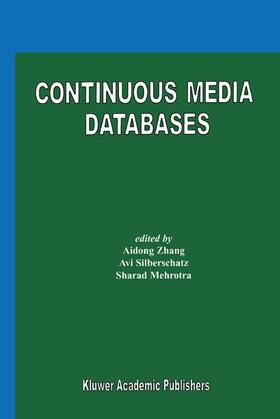 Zhang / Mehrotra / Silberschatz | Continuous Media Databases | Buch | 978-1-4613-7034-5 | sack.de