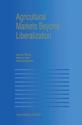van Tilburg / Kuyvenhoven / Moll |  Agricultural Markets Beyond Liberalization | Buch |  Sack Fachmedien