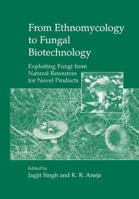 Aneja / Singh |  From Ethnomycology to Fungal Biotechnology | Buch |  Sack Fachmedien