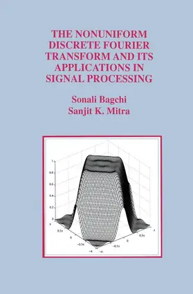 Mitra / Bagchi |  The Nonuniform Discrete Fourier Transform and Its Applications in Signal Processing | Buch |  Sack Fachmedien