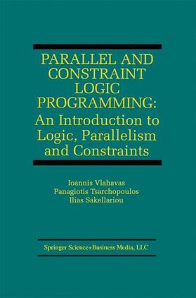Vlahavas / Sakellariou / Tsarchopoulos |  Parallel and Constraint Logic Programming | Buch |  Sack Fachmedien