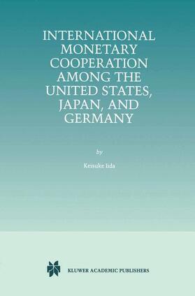 Iida |  International Monetary Cooperation Among the United States, Japan, and Germany | Buch |  Sack Fachmedien