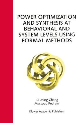 Pedram / Chang |  Power Optimization and Synthesis at Behavioral and System Levels Using Formal Methods | Buch |  Sack Fachmedien
