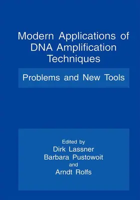 Lassner / Rolfs / Pustowoit |  Modern Applications of DNA Amplification Techniques | Buch |  Sack Fachmedien