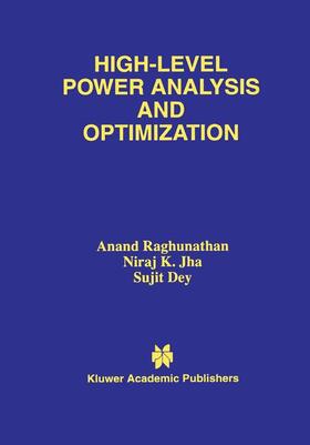 Raghunathan / Dey / Jha |  High-Level Power Analysis and Optimization | Buch |  Sack Fachmedien