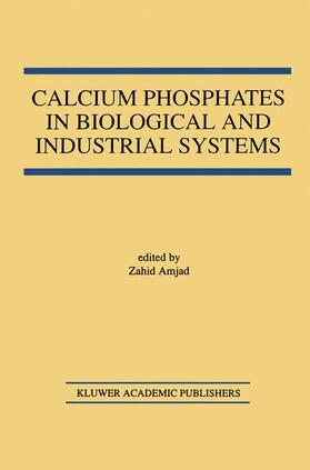 Amjad |  Calcium Phosphates in Biological and Industrial Systems | Buch |  Sack Fachmedien