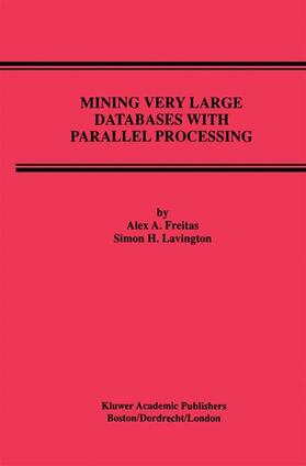 Lavington / Freitas |  Mining Very Large Databases with Parallel Processing | Buch |  Sack Fachmedien