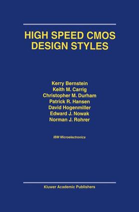 Bernstein / Carrig / Durham |  High Speed CMOS Design Styles | Buch |  Sack Fachmedien