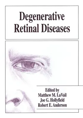 LaVail / Anderson / Hollyfield |  Degenerative Retinal Diseases | Buch |  Sack Fachmedien