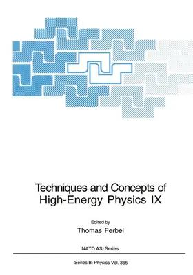 Ferbel |  Techniques and Concepts of High-Energy Physics IX | Buch |  Sack Fachmedien