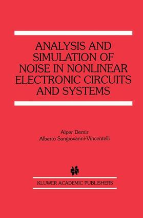 Sangiovanni-Vincentelli / Demir |  Analysis and Simulation of Noise in Nonlinear Electronic Circuits and Systems | Buch |  Sack Fachmedien