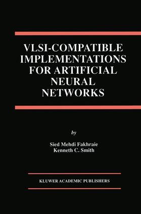 Smith / Fakhraie |  VLSI ¿ Compatible Implementations for Artificial Neural Networks | Buch |  Sack Fachmedien