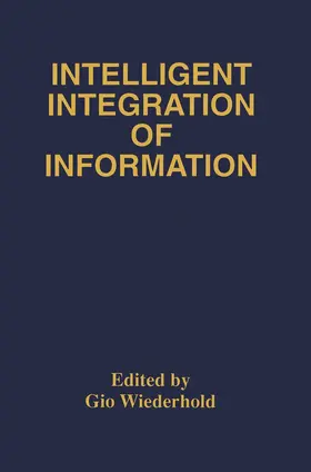 Wiederhold |  Intelligent Integration of Information | Buch |  Sack Fachmedien