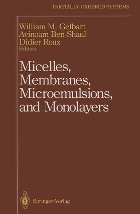 Gelbart / Roux / Ben-Shaul |  Micelles, Membranes, Microemulsions, and Monolayers | Buch |  Sack Fachmedien