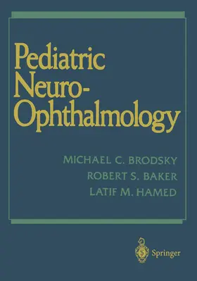 Brodsky / Hamed / Baker |  Pediatric Neuro-Ophthalmology | Buch |  Sack Fachmedien