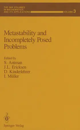 Antman / Ericksen / Kinderlehrer |  Metastability and Incompletely Posed Problems | eBook | Sack Fachmedien