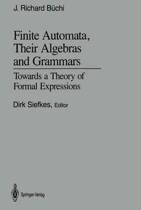 Büchi / Siefkes |  Finite Automata, Their Algebras and Grammars | Buch |  Sack Fachmedien