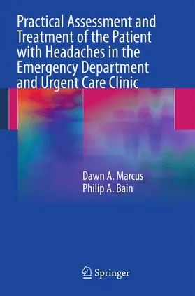 Bain / Marcus |  Practical Assessment and Treatment of the Patient with Headaches in the Emergency Department and Urgent Care Clinic | Buch |  Sack Fachmedien