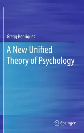 Henriques |  A New Unified Theory of Psychology | Buch |  Sack Fachmedien