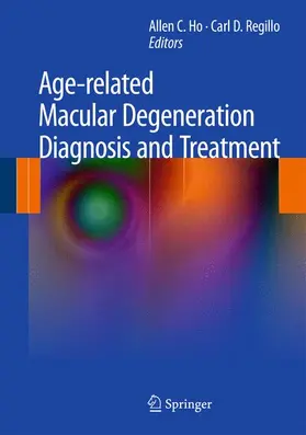 Regillo / Ho |  Age-related Macular Degeneration Diagnosis and Treatment | Buch |  Sack Fachmedien