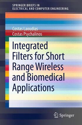 Psychalinos / Laoudias |  Integrated Filters for Short Range Wireless and Biomedical Applications | Buch |  Sack Fachmedien
