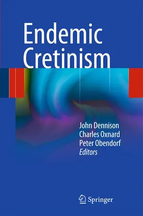 Dennison / Obendorf / Oxnard |  Endemic Cretinism | Buch |  Sack Fachmedien