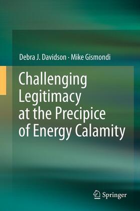 Gismondi / Davidson |  Challenging Legitimacy at the Precipice of Energy Calamity | Buch |  Sack Fachmedien
