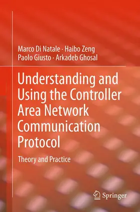 Di Natale / Zeng / Giusto |  Understanding and Using the Controller Area Network Communication Protocol | eBook | Sack Fachmedien