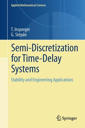 Insperger / Stépán |  Semi-Discretization for Time-Delay Systems | Buch |  Sack Fachmedien