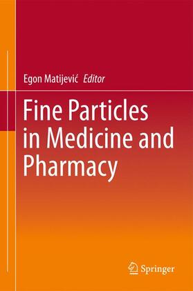 Matijevic / Matijevic |  Fine Particles in Medicine and Pharmacy | Buch |  Sack Fachmedien