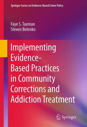 Belenko / Taxman |  Implementing Evidence-Based Practices in Community Corrections and Addiction Treatment | Buch |  Sack Fachmedien