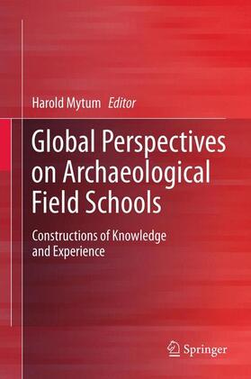 Mytum |  Global Perspectives on Archaeological Field Schools | Buch |  Sack Fachmedien