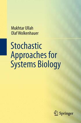 Ullah / Wolkenhauer |  Stochastic Approaches for Systems Biology | Buch |  Sack Fachmedien