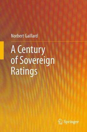 Gaillard |  A Century of Sovereign Ratings | Buch |  Sack Fachmedien