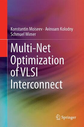 Moiseev / Wimer / Kolodny |  Multi-Net Optimization of VLSI Interconnect | Buch |  Sack Fachmedien
