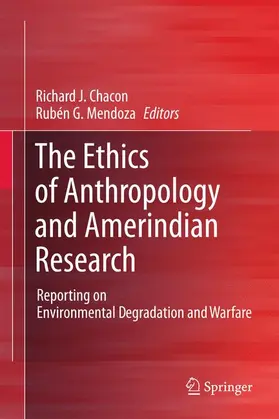 Mendoza / Chacon |  The Ethics of Anthropology and Amerindian Research | Buch |  Sack Fachmedien