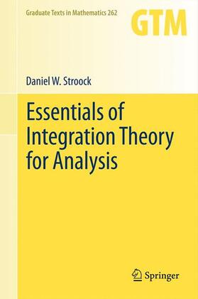Stroock |  Stroock, D: Essentials of Integration Theory for Analysis | Buch |  Sack Fachmedien