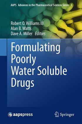 Williams III / Miller / Watts |  Formulating Poorly Water Soluble Drugs | Buch |  Sack Fachmedien