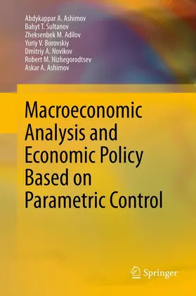 Ashimov / Sultanov / Adilov |  Macroeconomic Analysis and Economic Policy Based on Parametric Control | Buch |  Sack Fachmedien