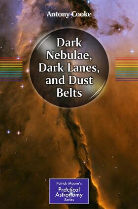 Cooke |  Dark Nebulae, Dark Lanes, and Dust Belts | Buch |  Sack Fachmedien