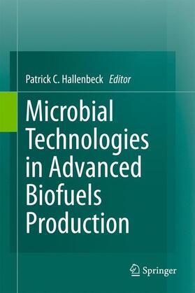 Hallenbeck |  Microbial Technologies in Advanced Biofuels Production | Buch |  Sack Fachmedien