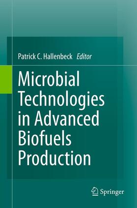 Hallenbeck |  Microbial Technologies in Advanced Biofuels Production | eBook | Sack Fachmedien